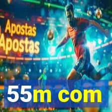 55m com